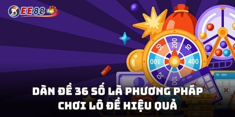 Dàn đề 36 số: Bí quyết chinh phục lô đề từ cao thủ tại EE88 2 Hệ thống dàn đề 36 số là một phương pháp chơi lô đề hiệu quả
