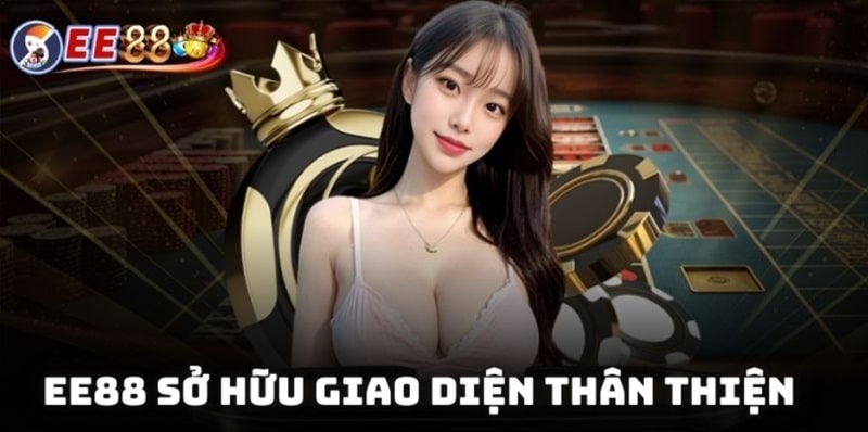 Trang chủ 12 EE88 sở hữu giao diện thân thiện với các dịch vụ cá cược được bố trí khoa học