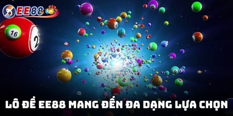 Xổ Số EE88 mang đến đa dạng lựa chọn để người chơi thử vận may