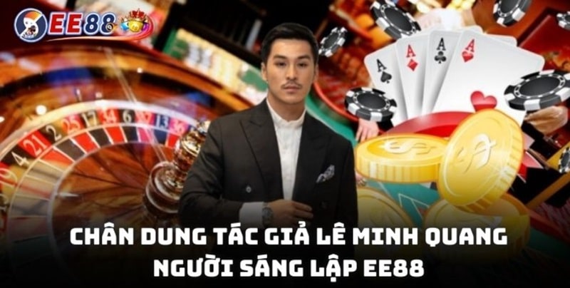 Tác giả 1 Chân dung Tác giả Lê Minh Quang – người sáng lập EE88