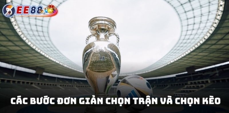 Các bước đơn giản, chọn trận và chọn kèo là bạn đã sẵn sàng để thắng lớn