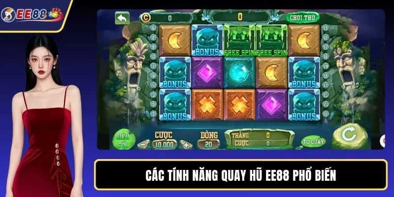 Các tính năng quay hũ EE88 phổ biến