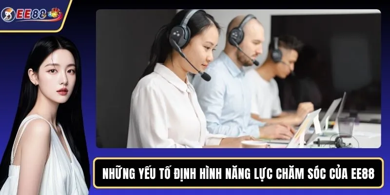 Những yếu tố định hình năng lực chăm sóc của EE88