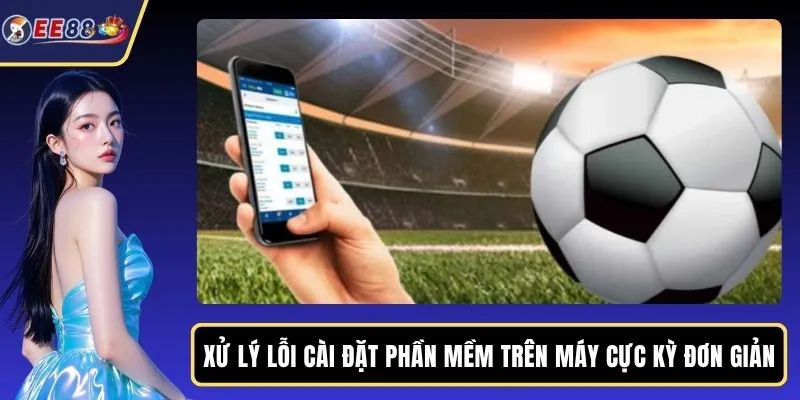 Xử lý lỗi cài đặt phần mềm trên máy cực kỳ đơn giản